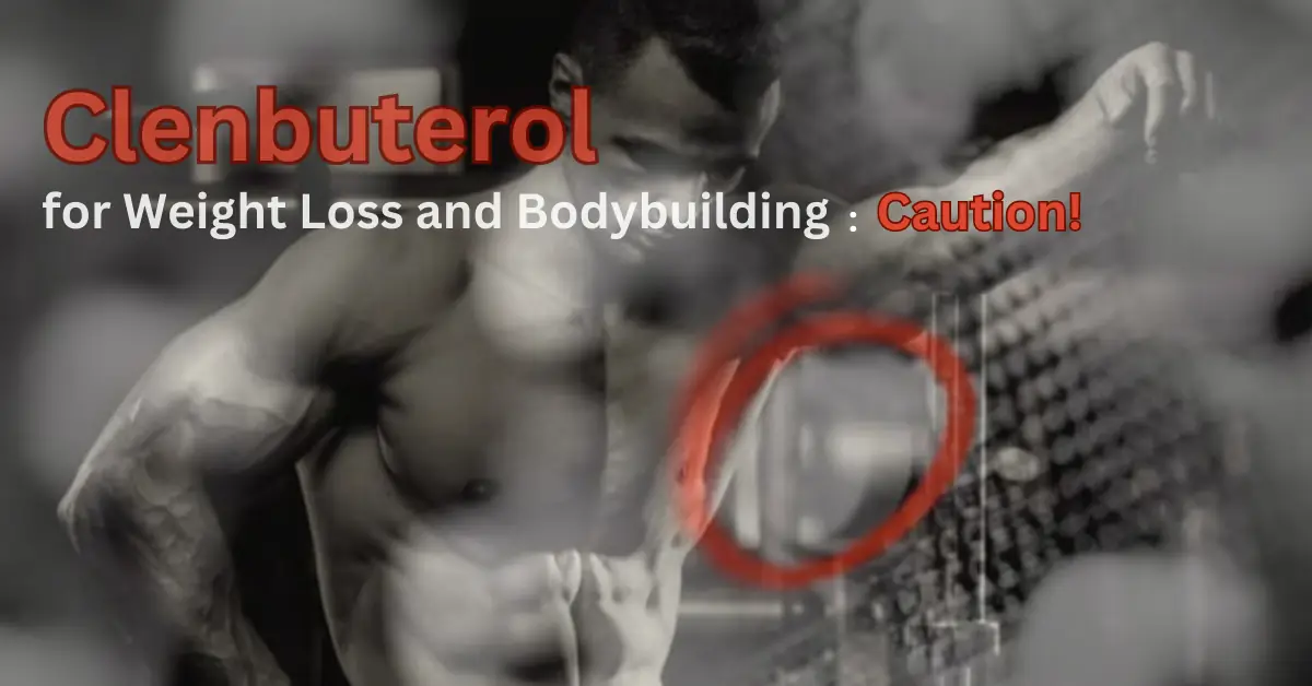 Clenbuterol for Weight Loss and Bodybuilding